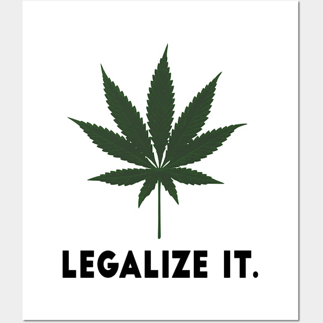 Legalize It. Marijuana Leaf Wall Art by Jarecrow 